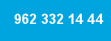 962 332 14 44